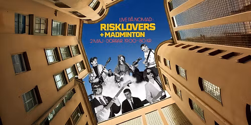 RISKLOVERS + MADMINTON live p\u00e5 Nomad!