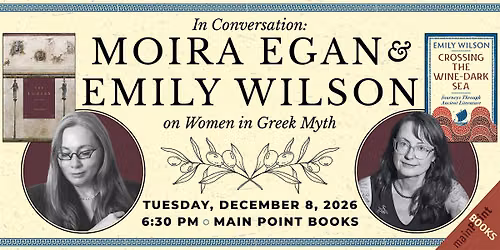 In Conversation: Moira Egan  & Emily Wilson on Women in Greek Myth SOLD OUT