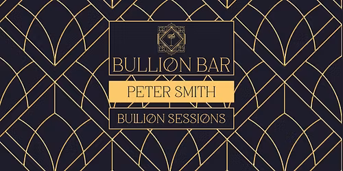 Bullion Sessions: Peter Smith