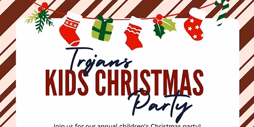 Trojans kids Christmas party\/santas grotto  
