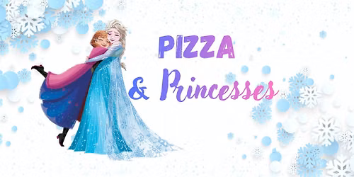 Pizza & Princesses