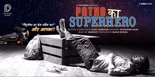 D for Drama's Patna Ka Superhero