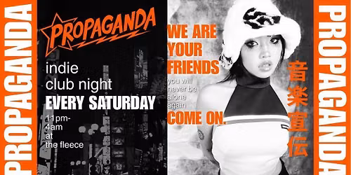 TONIGHT \ud83e\udde1 PROPAGANDA. indie club night @ the fleece.