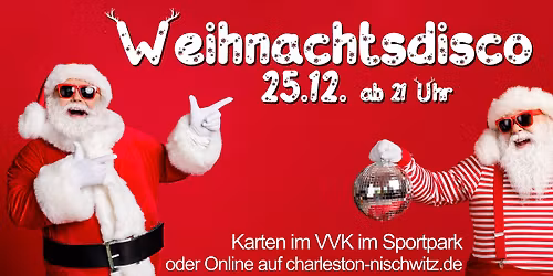 Weihnachtsdisco am 25.12. im Charleston Nischwitz