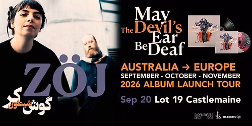 Z\u00d6J | Castlemaine | May The Devil's Ear Be Deaf Album Launch