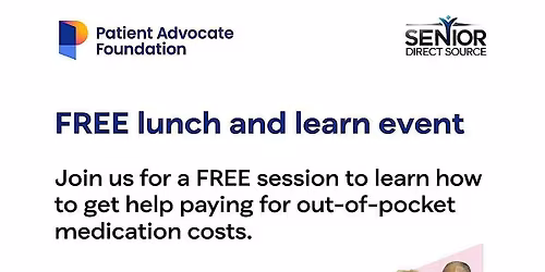 Senior Direct Source Presents Lunch & Learn Patient Advocate Foundation PAF