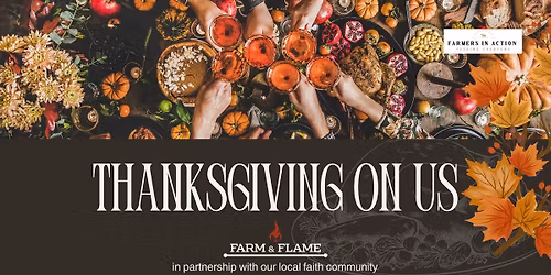 Thanksgiving on Us - Free Community Meal at Farm & Flame