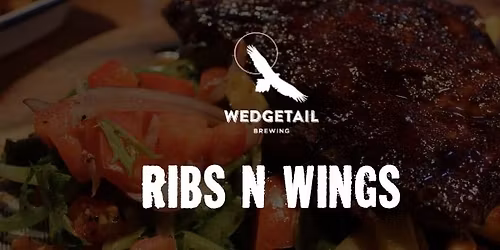 Wedgetail Brewing Co - The Ribs N Wings!  