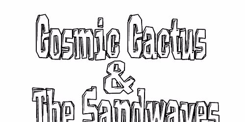 Cosmic Cactus and The Sandwaves (single release)