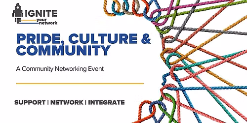 Ignite Your Network - Pride, Culture & Community