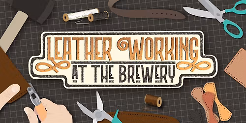 Leather Working at the Brewery