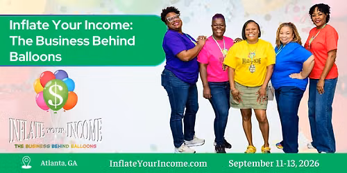 Inflate Your Income: The Business Behind Balloons Conference