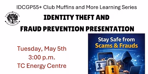 IDCGP 55+ Club Identity Theft and Fraud Prevention Presentation 