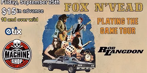 FOX N 'VEAD at The Machine Shop