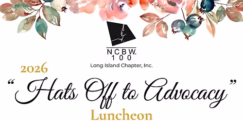 National Coalition of 100 Black Women, LI: Hats Off to Advocacy Luncheon