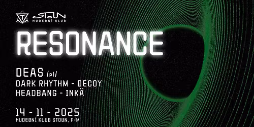 RESONANCE w\/ DEAS | Hudebn\u00ed klub STOUN