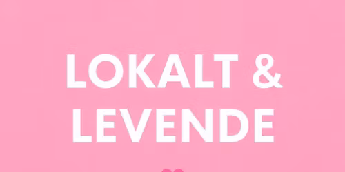 Lokalt & Levende \/ Marked p\u00e5 Playground \/ L\u00f8rdag 9.mai