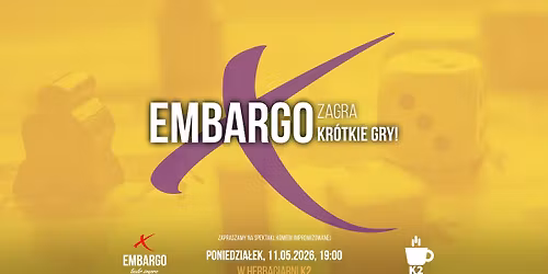EMBARGO zagra kr\u00f3tkie gry! #21 - improwizowany spektakl komediowy [18+]