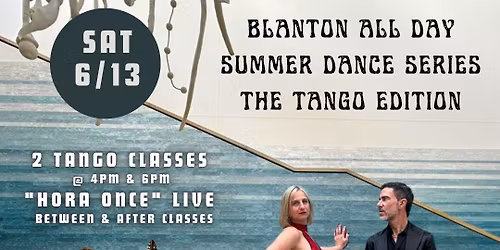 Blanton All Day: Summer Dance Series \u201cThe Tango Edition\u201d