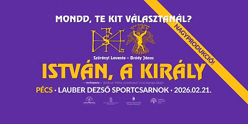 ISTV\u00c1N, A KIR\u00c1LY NAGYPRODUKCI\u00d3- P\u00e9cs
