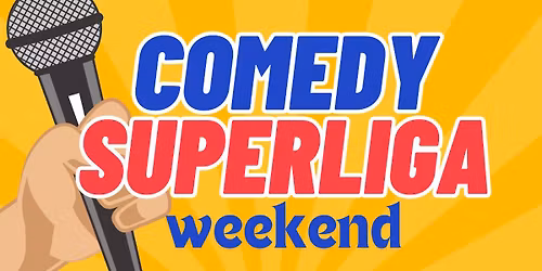 Comedy Superliga: Weekend