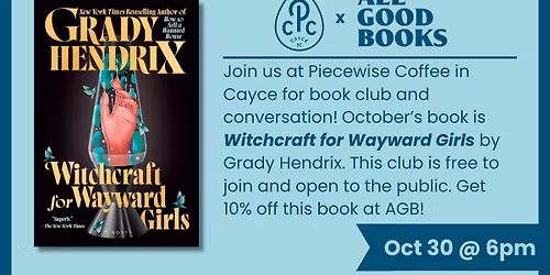 Piecewise Book Club: "Witchcraft for Wayward Girls" by Grady Hendrix