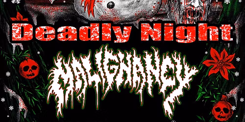 A deadly night with Malignancy