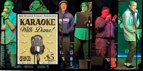 Karaoke at 924 Gilman \u2022 now 6pm\u201310pm!