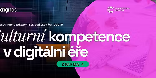 Kulturn\u00ed kompetence v digit\u00e1ln\u00ed \u00e9\u0159e: AI pro vzd\u011blavatele um\u011bleck\u00fdch obor\u016f \/\/ PRAHA