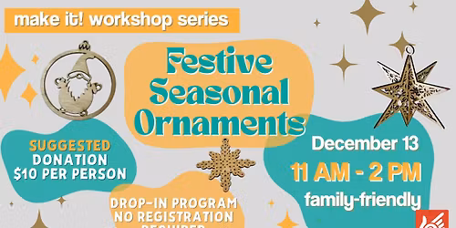 Make it! Workshop: Festive Seasonal Ornaments