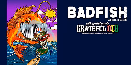 Badfish - A Tribute To Sublime @ Casino Ballroom | Hampton Beach, NH w\/ Grateful Dub