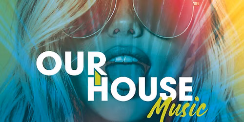 OUR HOUSE MUSIC @No32