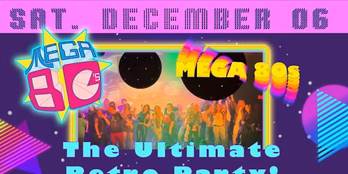 MEGA 80s: The Ultimate Retro Party!