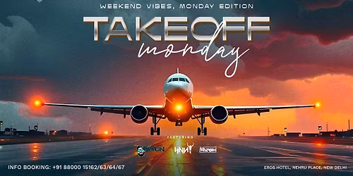 Takeoff Monday at Knot Delhi | +91 88000 15164