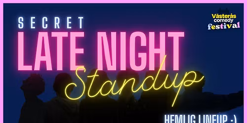 Secret Late Night Standup - Hemlig lineup!