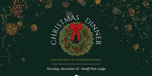 Christmas Dinner in the Banff Park Lodge