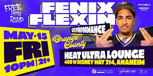 FENIX FLEXIN LIVE @ HEAT ULTRA LOUNGE OC