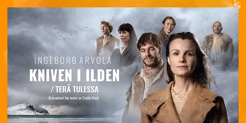 Riksteatret: Kniven i ilden \/ Ter\u00e4 tulessa \/\/ Sogndal Kulturhus