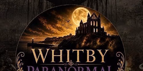 Whitby Paranormal Festival