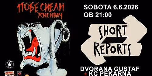 POBESNELI USISIVA\u010c (punk, Srbija), SHORT REPORTS (alt.rock\/garage, Srbija)