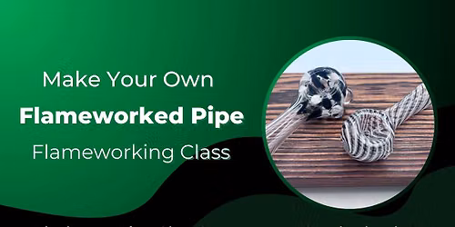 Make Your Own Flameworked Pipe