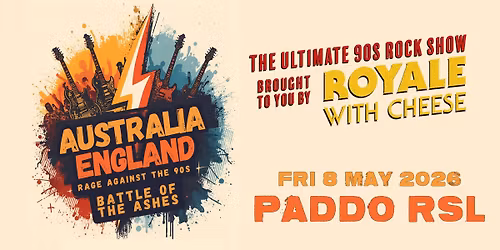 Battle of the Ashes | Royale with Cheese Ultimate 90s Rock Show | Paddo RSL, Sydney