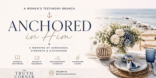 Anchored in Him: Women's Testimony Brunch