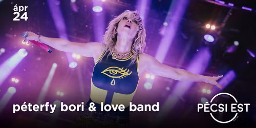 P\u00e9terfy Bori & Love Band \/\/ P\u00e9cs, P\u00e9csi Est