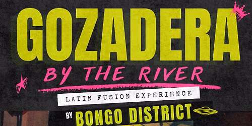 Gozadera by the River- Bongo District