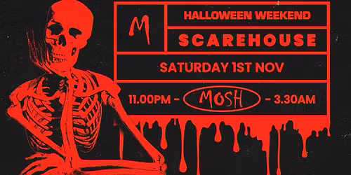 \ud83d\udc80 SCAREHOUSE \ud83e\ude78 HALLOWEEN SATURDAY @ MOSH \ud83d\udc80