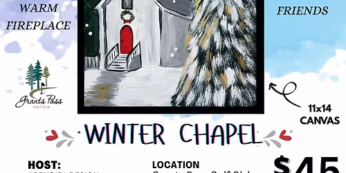 Winter Chapel Paint Party - Grants Pass Golf Club