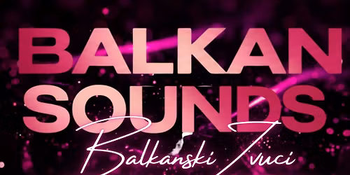BALKAN SOUNDS Balkanski Zvuci