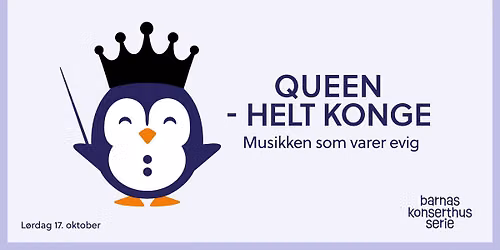 Barnas Konserthus: Queen - helt konge! \/\/ Oslo Konserthus