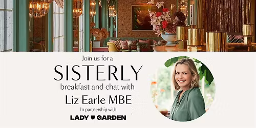 SISTERLY Chat with Liz Earle